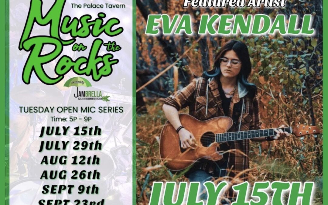 Music on the Rocks Tuesday Open Mic Series. All ages welcome. Rock on from 5:00 pm- 9:00 pm July 15th. Featured Eva Kendall. Hosted by Jambrella
